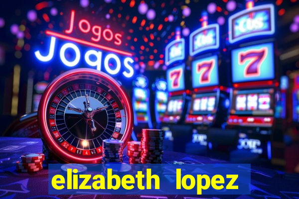 elizabeth lopez sanches nua